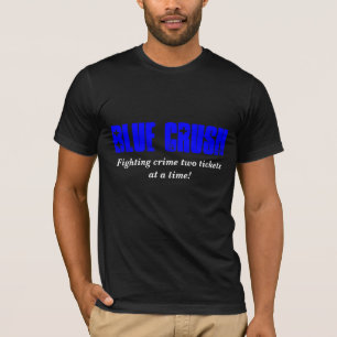Blue Crush, Fighting crime two tickets at a time! T-Shirt