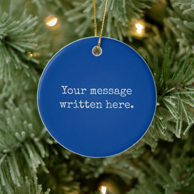 Blue Custom Your Message Personalized Text Quote Ceramic Ornament (Tree)