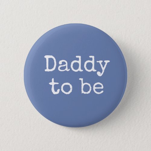 Blue Dad to be Baby Shower Button