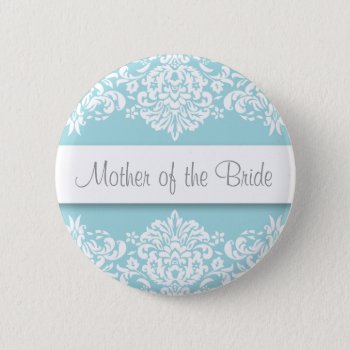 Blue Damask Mother Of The Bride Button by charmingink at Zazzle