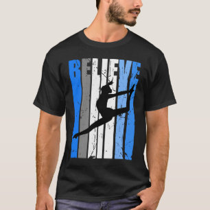 Blue Dance Team Believe Motivating Dancer Dancing  T-Shirt