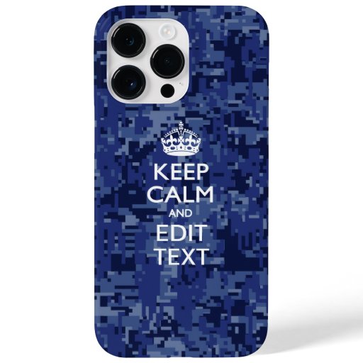 Blue Digital Camo KEEP CALM Your Text Case-Mate iPhone 14 Pro Max Case