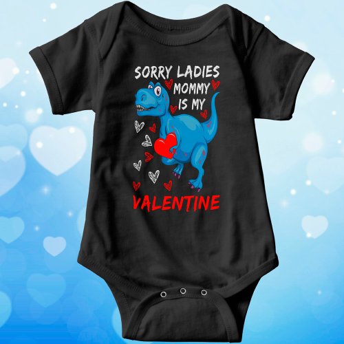 Blue Dinosaur Sorry Ladies Mommy is my Valentine Baby Bodysuit