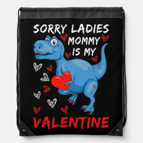 Blue Dinosaur Sorry Ladies Mommy is my Valentine Drawstring Bag