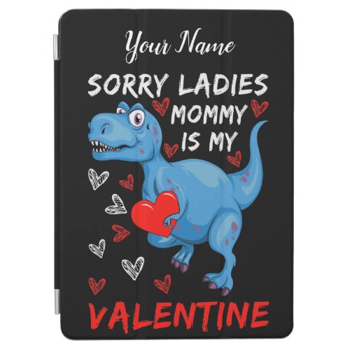 Blue Dinosaur Sorry Ladies Mommy is my Valentine iPad Air Cover