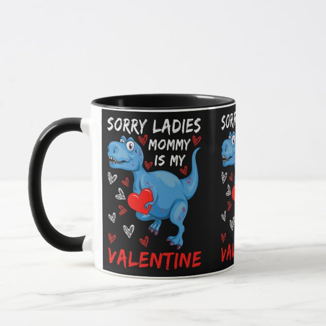 Blue Dinosaur Sorry Ladies Mommy is my Valentine Mug (Left)