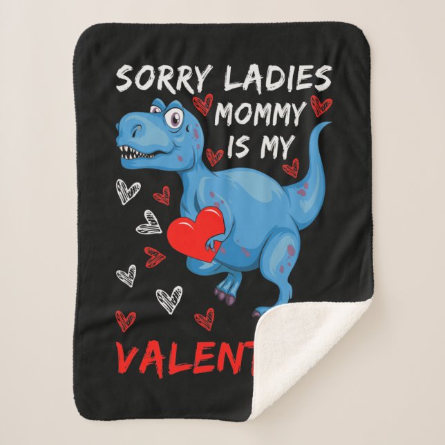 Blue Dinosaur Sorry Ladies Mommy is my Valentine Sherpa Blanket (Front)