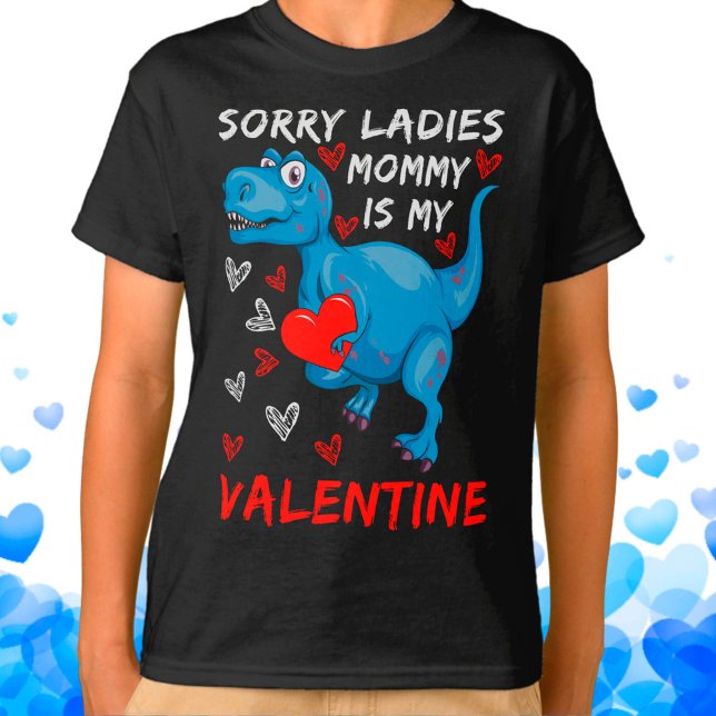 Blue Dinosaur Sorry Ladies Mommy is my Valentine T-Shirt (Creator Uploaded)