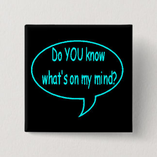 Blue Do YOU Know What’s On My Mind? Speech Bubble Button