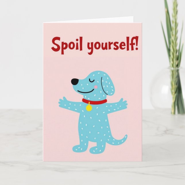 Blue Dog Spoil Yourself Day Card (Front)