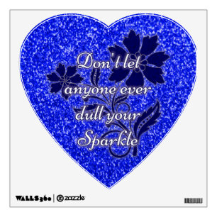 Blue don't let anyone dull sparkle heart cling wall sticker