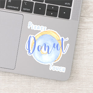 Blue Donut Funny Please Do Not Touch Sticker