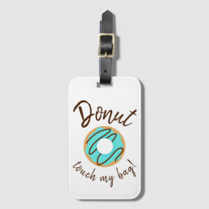 Blue Donut Touch My Bag Luggage Tag