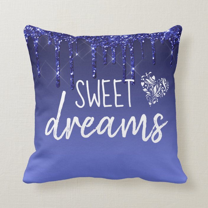 Blue Dripping Glitter Sweet Dreams Throw Pillow