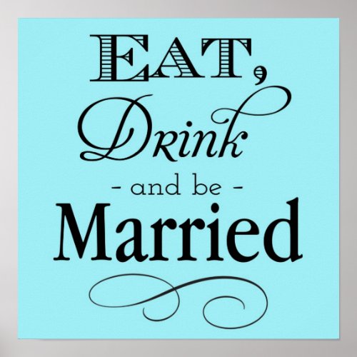 Blue Eat Drink and Be Married Sign