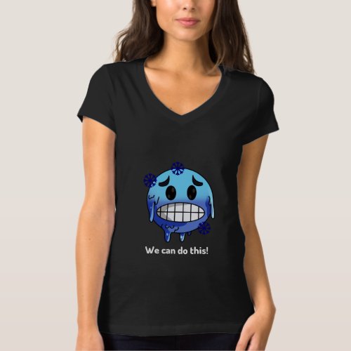 Blue Emoji freezing we can do this T_Shirt