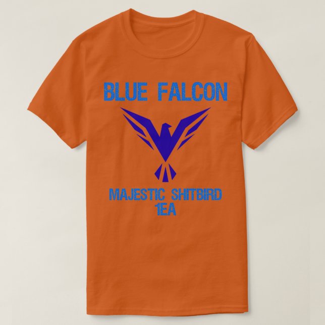 Blue Falcon Majestic Shitbird 1ea T-Shirt (Design Front)