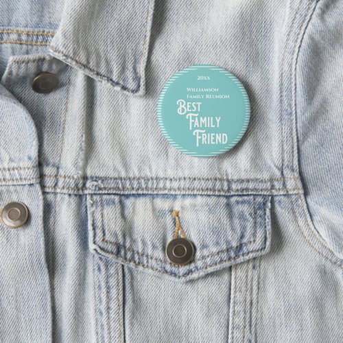Blue Family Friend Reunion Award  Button