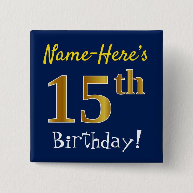 Blue, Faux Gold 15th Birthday, With Custom Name Pinback Button (Front)