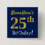 [ Thumbnail: Blue, Faux Gold 25th Birthday, With Custom Name Button ]