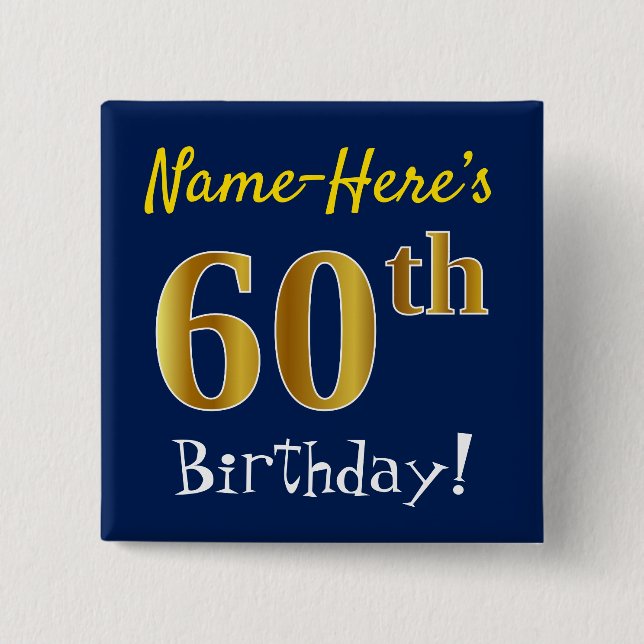 Blue, Faux Gold 60th Birthday, With Custom Name Pinback Button (Front)