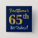 [ Thumbnail: Blue, Faux Gold 65th Birthday, With Custom Name Button ]