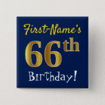[ Thumbnail: Blue, Faux Gold 66th Birthday, With Custom Name Button ]