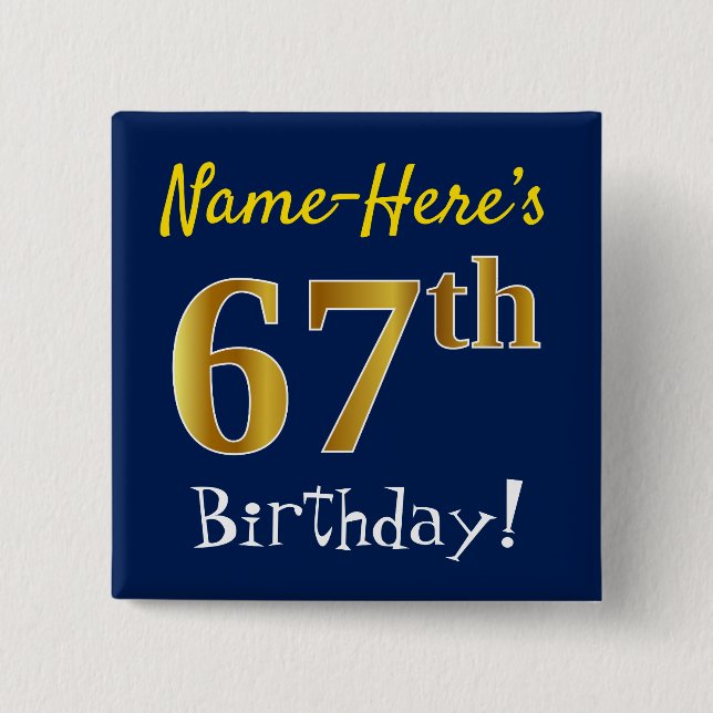 Blue, Faux Gold 67th Birthday, With Custom Name Pinback Button (Front)