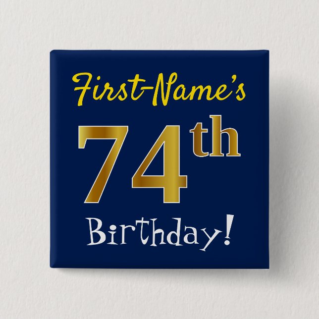 Blue, Faux Gold 74th Birthday, With Custom Name Pinback Button (Front)