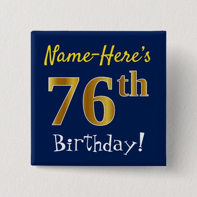 Blue, Faux Gold 76th Birthday, With Custom Name Pinback Button (Front)