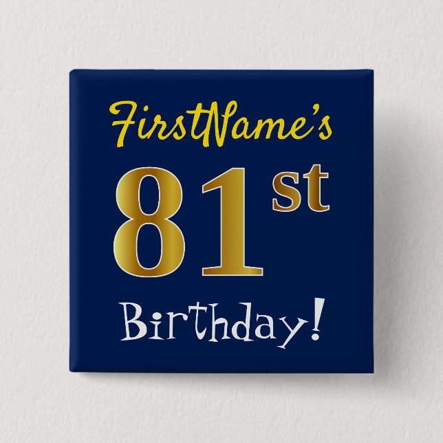 Blue, Faux Gold 81st Birthday, With Custom Name Pinback Button (Front)
