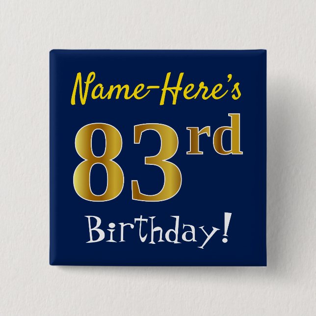 Blue, Faux Gold 83rd Birthday, With Custom Name Pinback Button (Front)