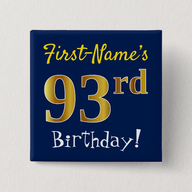 Blue, Faux Gold 93rd Birthday, With Custom Name Pinback Button (Front)