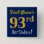 [ Thumbnail: Blue, Faux Gold 93rd Birthday, With Custom Name Button ]