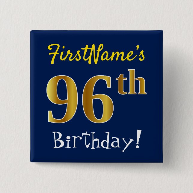 Blue, Faux Gold 96th Birthday, With Custom Name Pinback Button (Front)