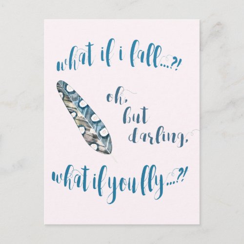 Blue Feather _ What if I fall Inspirational Quote Postcard