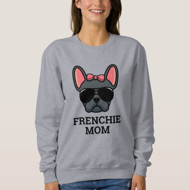 Frenchie mom outlet sweatshirt