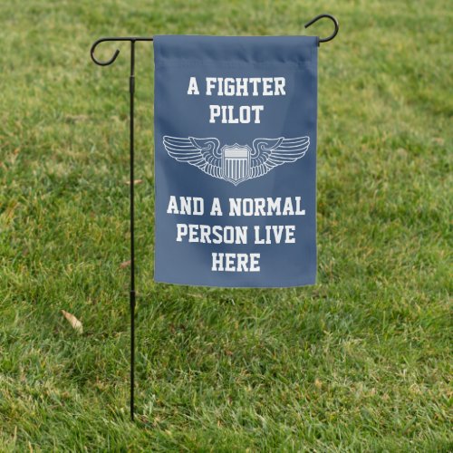 Blue Fighter Pilot and A Normal Person Live Here Garden Flag