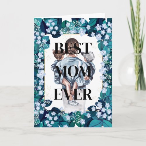 Blue Floral Best Mom Ever Holiday Card 