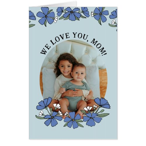 Blue Floral Blue Mothers Day Photo Card