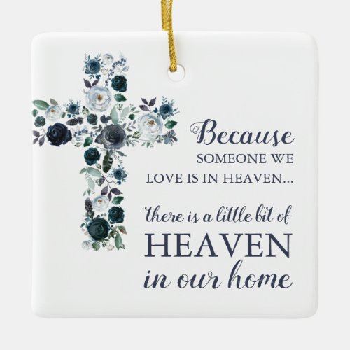 Blue Floral Cross | Memorial Photo Christmas Ceramic Ornament - Religious memorial christmas ornament featuring a blue watercolor floral cross, the words "because someone we love is in heaven...there is a little bit of heaven in our home". On the reverse is a photo of your loved one, their name, and dates.