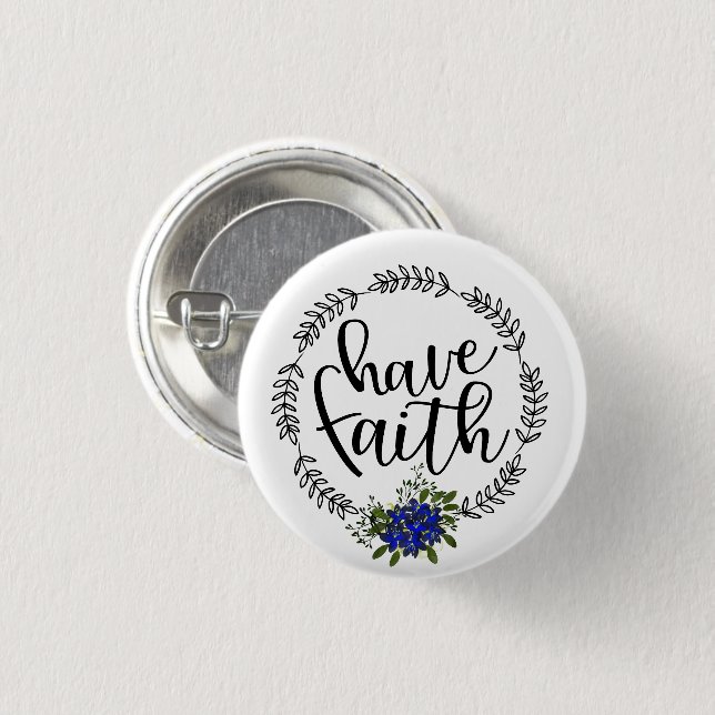 Blue Floral | Have Faith Button (Front & Back)