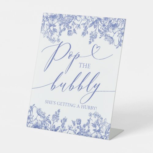 Blue Floral Pop The Bubbly Shes Getting A Hubby Pedestal Sign