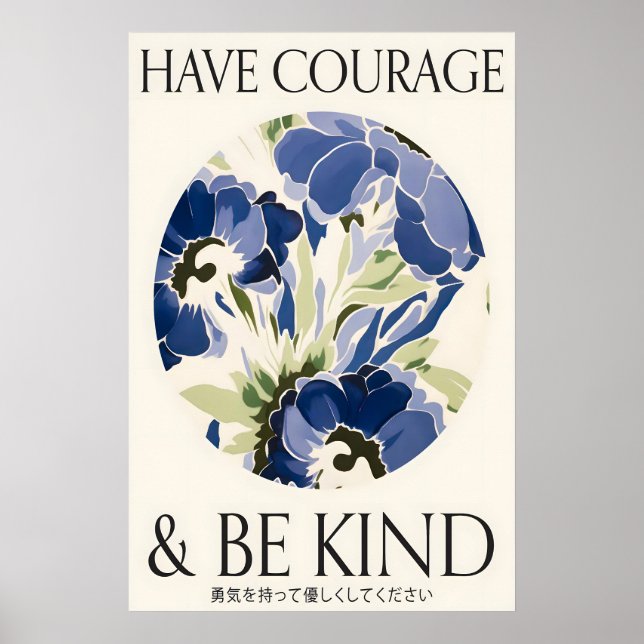 Blue Floral Print 'Have Courage and Be Kind' (Front)