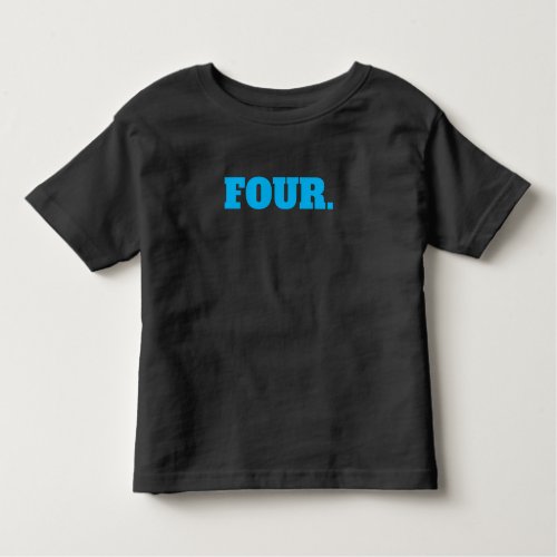 Blue Four 4th Birthday Toddler T_shirt