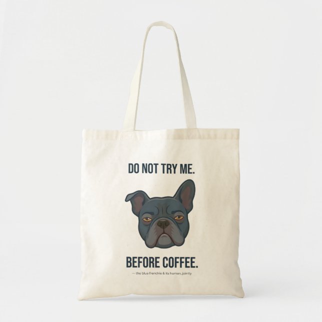 Blue Frenchie Before Coffee Mood Tote Bag (Front)