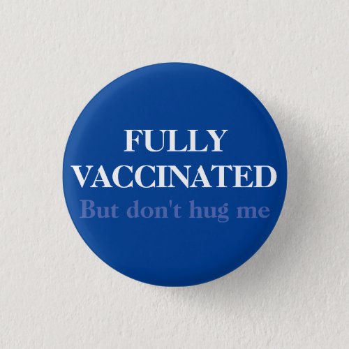 Blue Fully Vaccinated But Dont Hug Me Anti_social Button