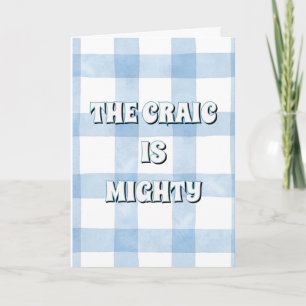 Blue gingham/checkered, irish The craic is mighty Card