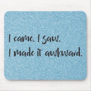 Blue Glitter I Made It Awkward Mousepad