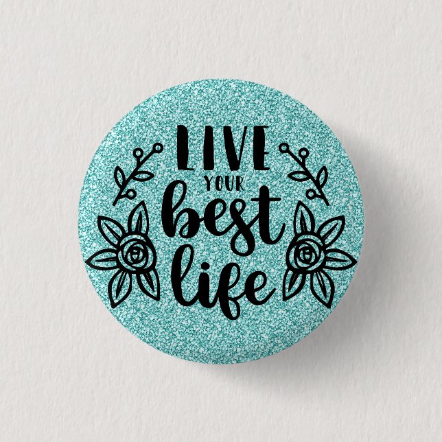 Blue Glitter/Live Your Best Life Button (Front)